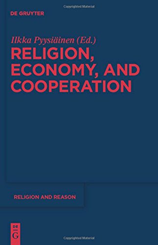 Religion, Economy, and Cooperation (Religion and Reason, Band 49)