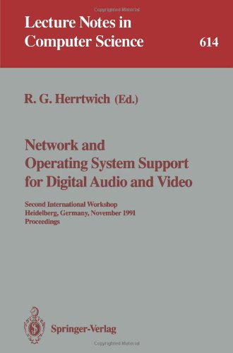 Network and Operating System Support for Digital Audio and Video: Second International Workshop, Heidelberg, Germany, November 18-19, 1991. ... Oceedings (Lecture Notes in Computer Science)