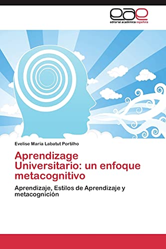 Aprendizage Universitario: un enfoque metacognitivo: Aprendizaje, Estilos de Aprendizaje y metacognición