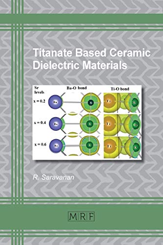 Titanate Based Ceramic Dielectric Materials (Materials Research Foundations, Band 25)