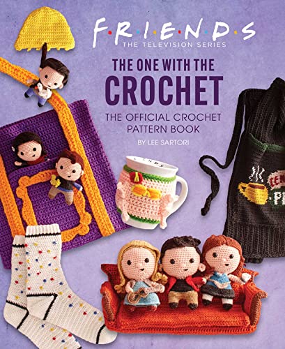 Lee Sartori Friends, The One With The Crochet, The Official Crochet Pattern Book