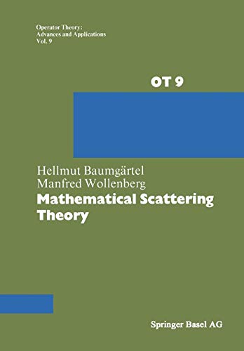 Mathematical Scattering Theory (Operator Theory: Advances and Applications, 9, Band 9)