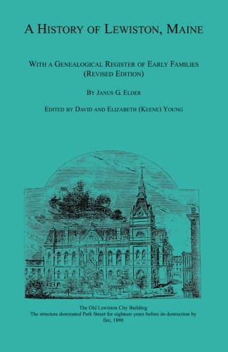 A History of Lewiston, Maine, With a Genealogical Register of Early Families (Revised Edition)