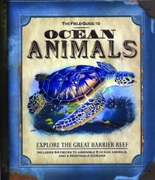 The Field Guide to Ocean Animals: Explore the Great Barrier Reef [With Removable Diorama and 64 Pieces to Assemble 8 Ocean Animals]