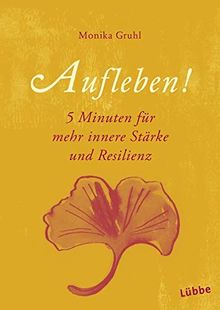 Aufleben!: Kleine Schritte für mehr Resilienz