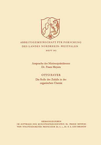 Ansprache des Ministerpräsidenten / Die Rolle des Zufalls in der organischen Chemie (Arbeitsgemeinschaft für Forschung des Landes Nordrhein-Westfalen, 119, Band 119)