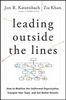Leading Outside the Lines: How to Mobilize the Informal Organization, Energize Your Team, and Get Better Results