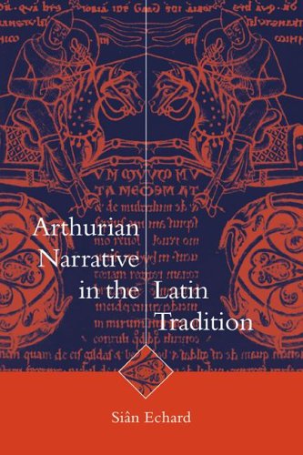 Arthurian Narrative Latin Tradition (Cambridge Studies in Medieval Literature, Band 36)