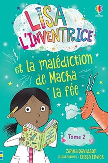 Lisa l'inventrice. Vol. 2. Lisa l'inventrice et la malédiction de Macha la fée