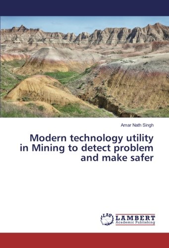 Modern technology utility in Mining to detect problem and make safer