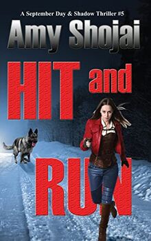 Hit And Run: A Dog Lover's Crime Thriller Suspense (September Day & Shadow Thriller, Band 5)