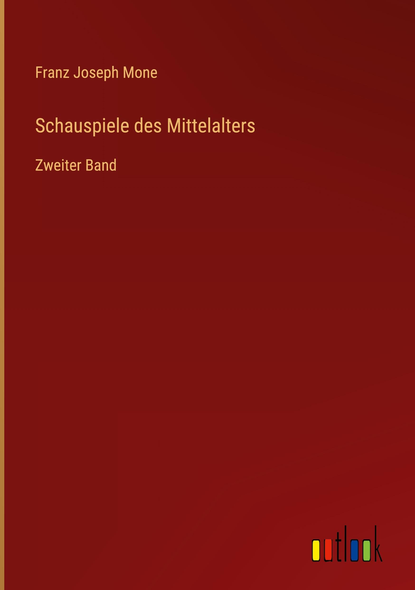 Schauspiele des Mittelalters: Zweiter Band