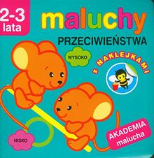 Maluchy Przeciwieństwa z naklejkami Akademia malucha: 2-3 lata