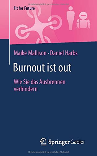 Burnout ist out: Wie Sie das Ausbrennen verhindern (Fit for Future)