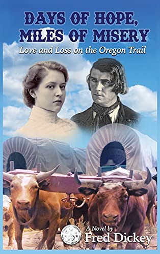 Days of Hope, Miles of Misery: Love and Loss on the Oregon Trail