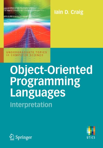 Object-Oriented Programming Languages: Interpretation (Undergraduate Topics in Computer Science)