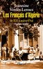 Les Français d'Algérie : de 1830 à aujourd'hui : une page d'histoire déchirée