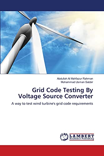 Grid Code Testing By Voltage Source Converter: A way to test wind turbine's grid code requirements