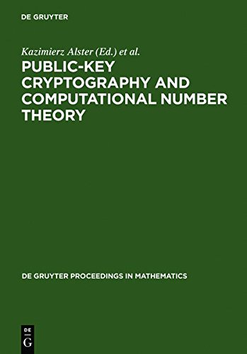 Public-Key Cryptography and Computational Number Theory: Proceedings of the International Conference organized by the Stefan Banach International 2000 (De Gruyter Proceedings in Mathematics)