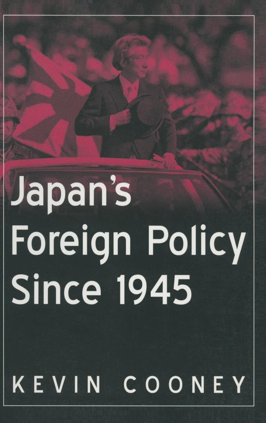 Japan's Foreign Policy Since 1945 (East Gate Books)