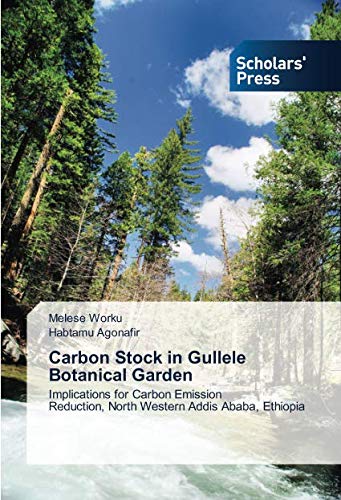 Carbon Stock in Gullele Botanical Garden: Implications for Carbon Emission Reduction, North Western Addis Ababa, Ethiopia