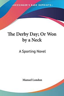 The Derby Day; Or Won by a Neck: A Sporting Novel