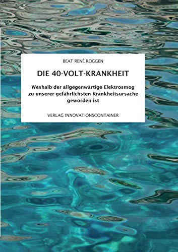 Die 40-Volt-Krankheit: Elektrosmog - die neue Pandemie