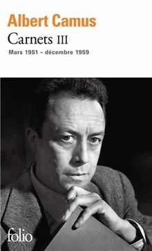 Carnets. Vol. 3. Mars 1951-décembre 1959