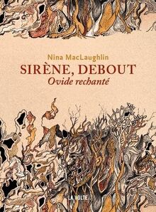 Sirène, debout : Ovide rechanté