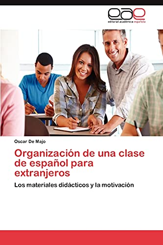 Organización de una clase de español para extranjeros: Los materiales didácticos y la motivación