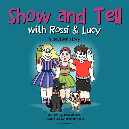 Show and Tell with Rossi & Lucy: A Daytime Story
