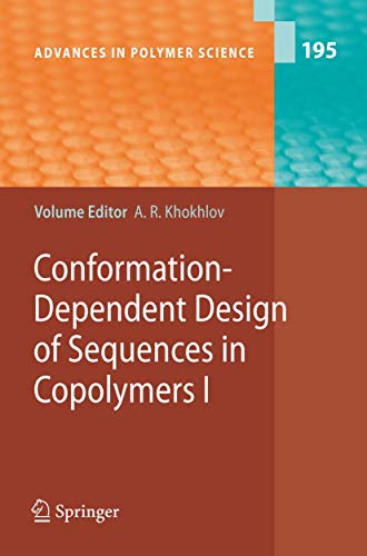 Conformation-Dependent Design of Sequences in Copolymers I (Advances in Polymer Science, 195, Band 195)