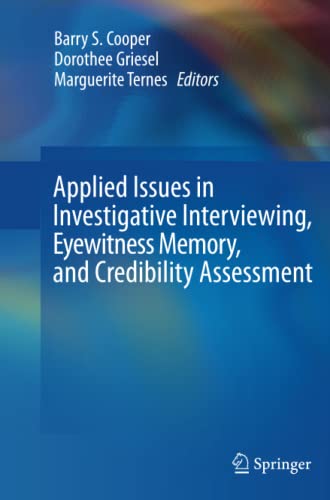 Applied Issues in Investigative Interviewing, Eyewitness Memory, and Credibility Assessment