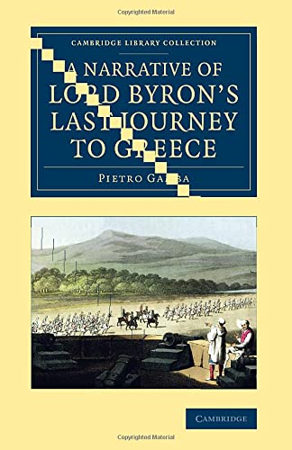 A Narrative of Lord Byron's Last Journey to Greece (Cambridge Library Collection - European History)