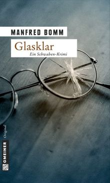 Glasklar: Ein Schwaben-Krimi. Der neunte Fall für August Häberle