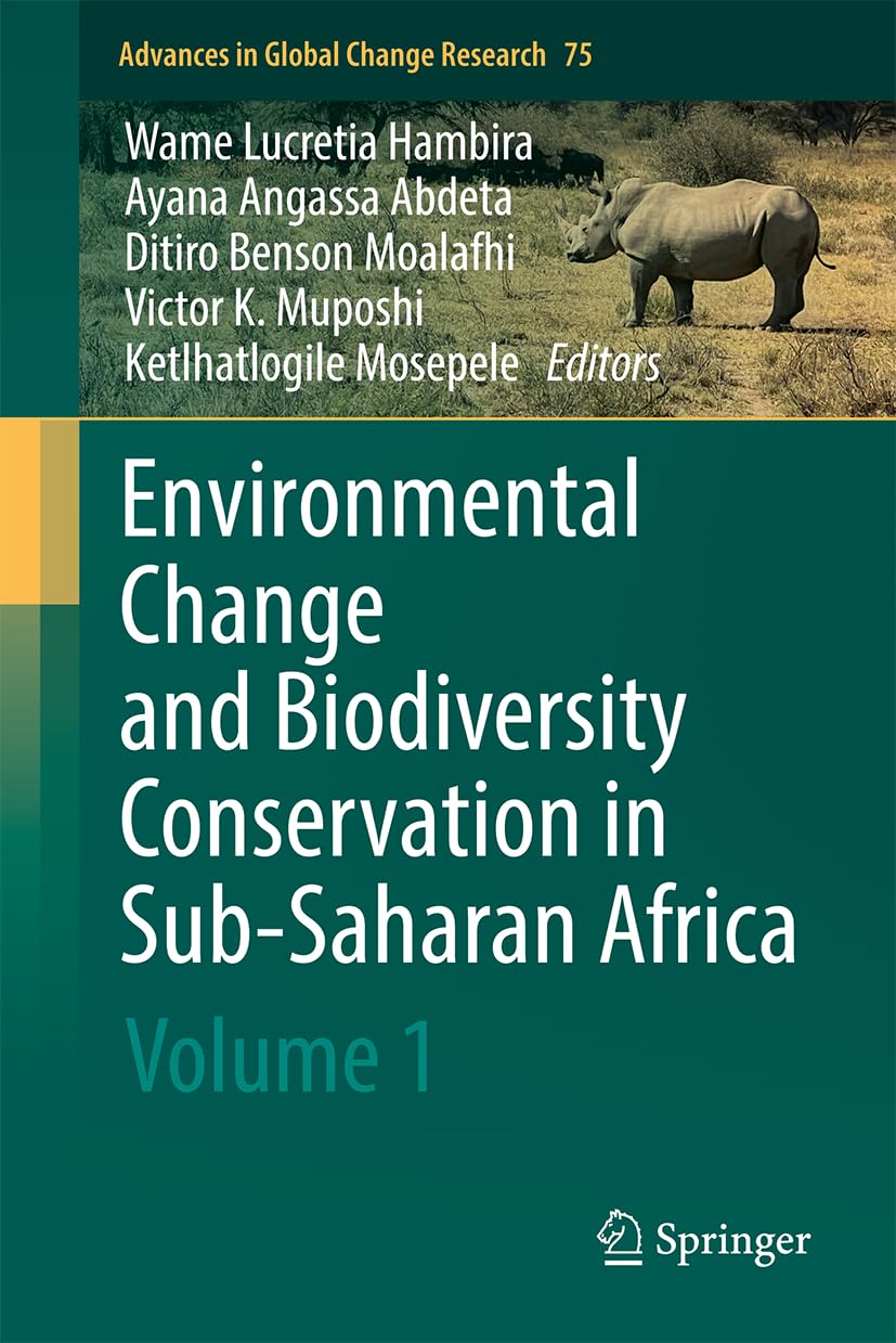 Environmental Change and Biodiversity Conservation in sub-Saharan Africa: Volume 1 (Advances in Global Change Research, 75, Band 75)
