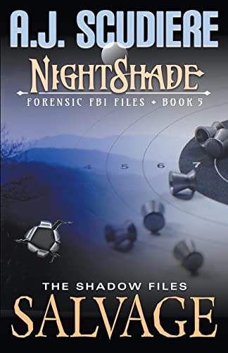 NightShade Forensic FBI Files: Salvage (Book 5): A Shadow Files Novel