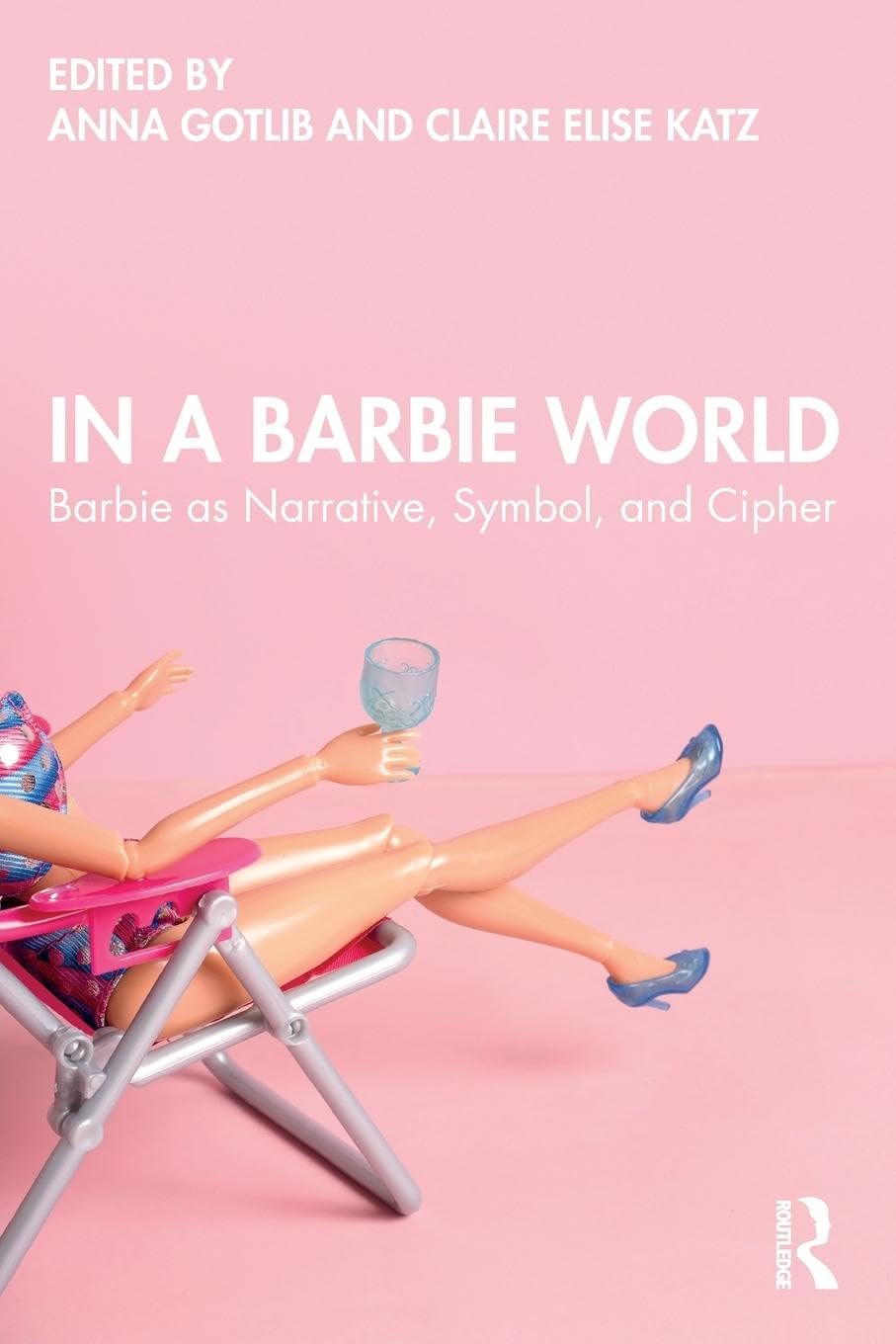 unbekannt In A Barbie World, Barbie As Narrative, Symbol, And Cipher