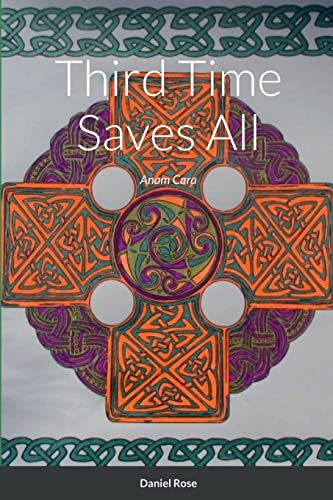 Third Time Saves All: Anam Cara