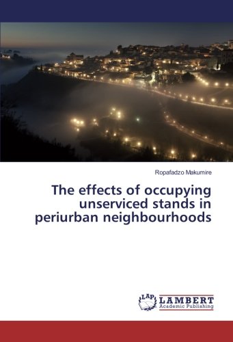 The effects of occupying unserviced stands in periurban neighbourhoods