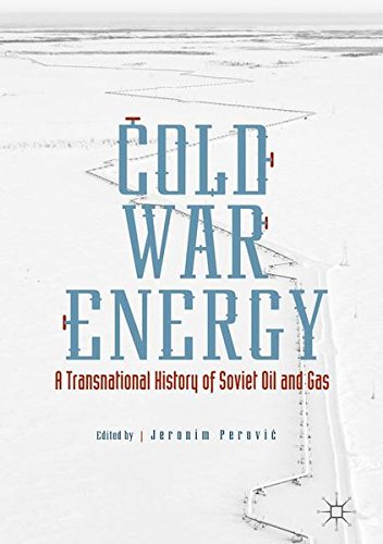 Cold War Energy: A Transnational History of Soviet Oil and Gas