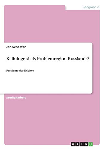 Kaliningrad als Problemregion Russlands?: Probleme der Exklave