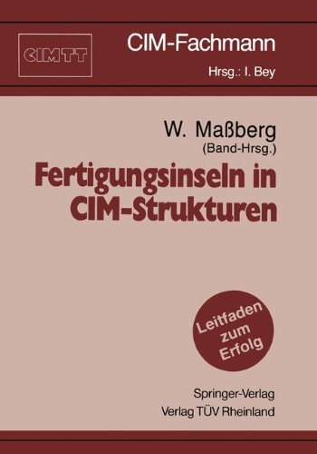 Fertigungsinseln in CIM-Strukturen (CIM-Fachmann) (German Edition)