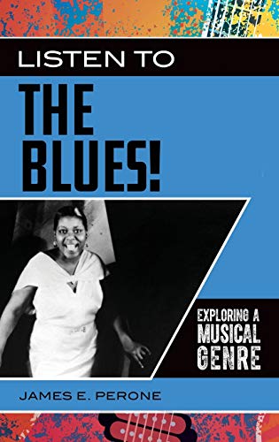 Listen to the Blues! Exploring a Musical Genre (Exploring Musical Genres)