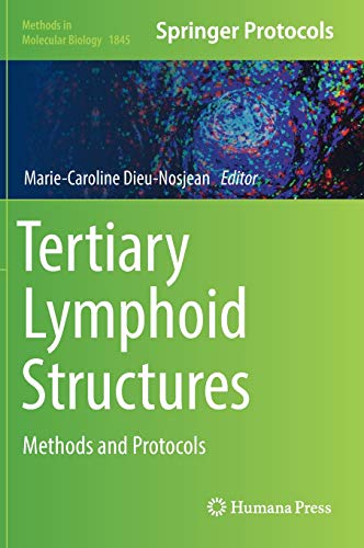 Tertiary Lymphoid Structures: Methods and Protocols (Methods in Molecular Biology, Band 1845)