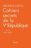Cahiers secrets de la Ve République : Tome 4, 1997-2007