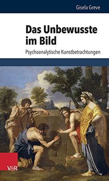 Das Unbewusste im Bild: Psychoanalytische Kunstbetrachtungen (Schriften Des Sigmund-Freud-Instituts. Reihe 2: Psychoanalys) (Schriften des ... Psychoanalyse im interdisziplinären Dialog)