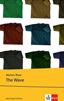 The Wave: Schulausgabe für das Niveau B1, ab dem 5. Lernjahr. Ungekürzter englischer Originaltext mit Annotationen (Young Adult Literature: Klett English Editions)