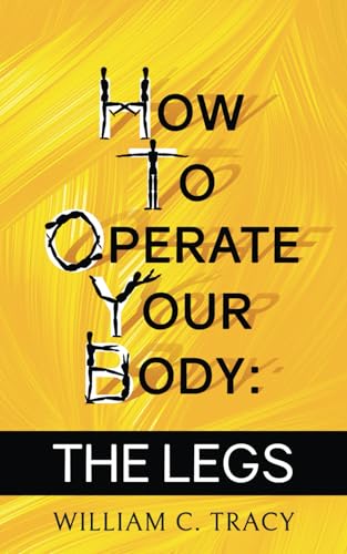 How to Operate Your Body: The Manual For Body Movement That Life Doesn't Give You