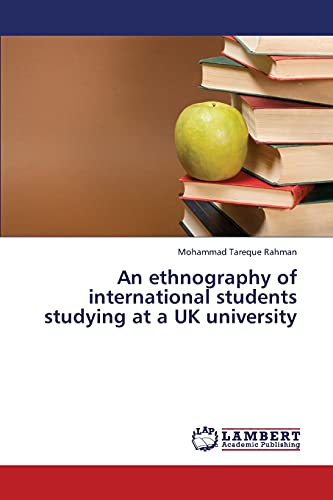 An ethnography of international students studying at a UK university